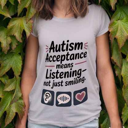 Autism Acceptance Means Listening T-Shirt