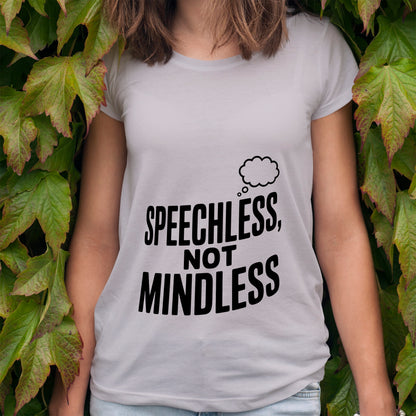 Speechless, Not Mindless T-Shirt