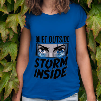 Quiet Outside Storm Inside T-Shirt