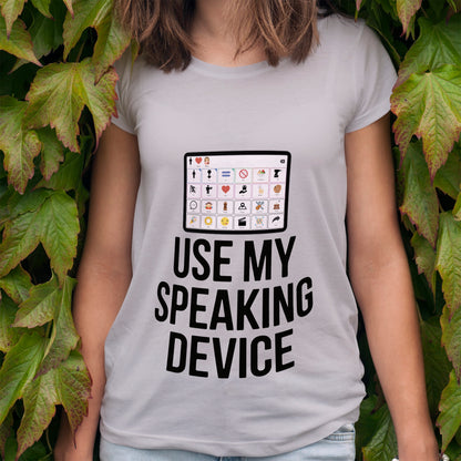 Use My Speaking Device T-Shirt