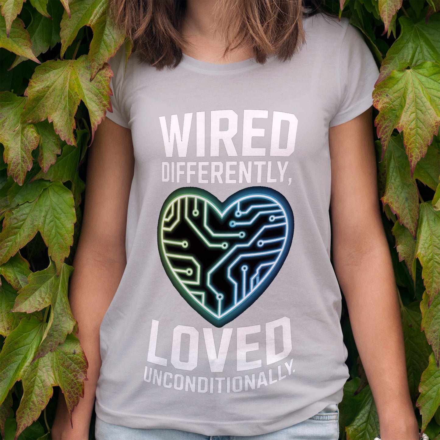 Wired Differently, Loved Unconditionally T-Shirt