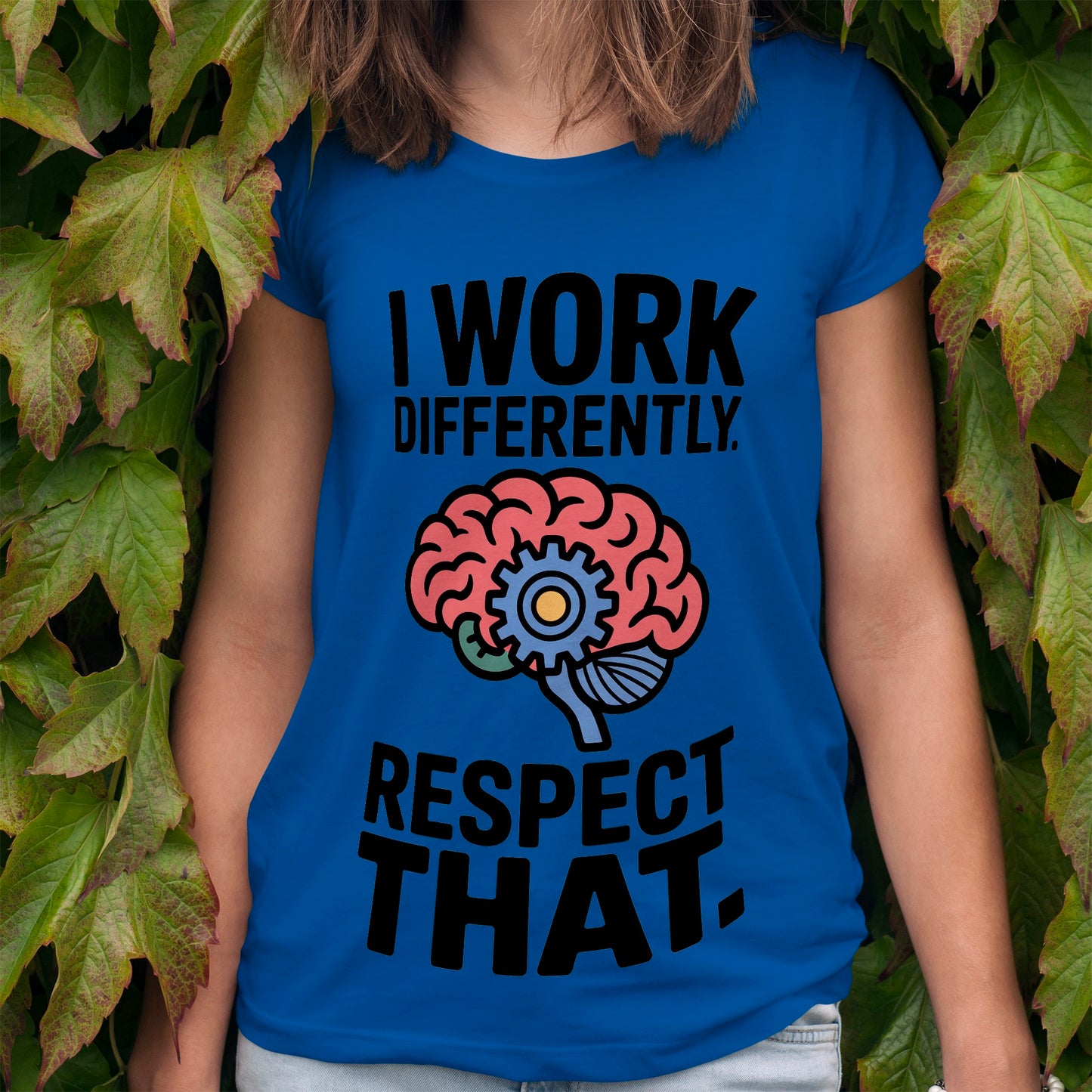 I Work Differently. Respect That. T-Shirt