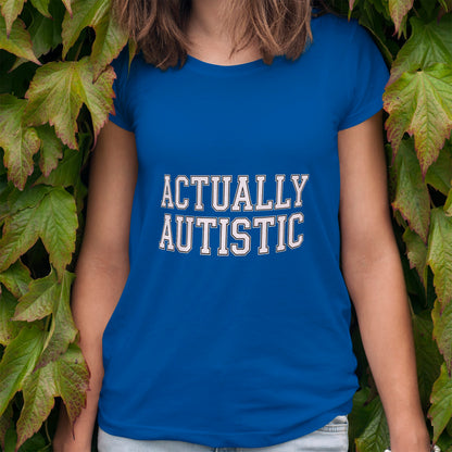Actually Autistic T-Shirt
