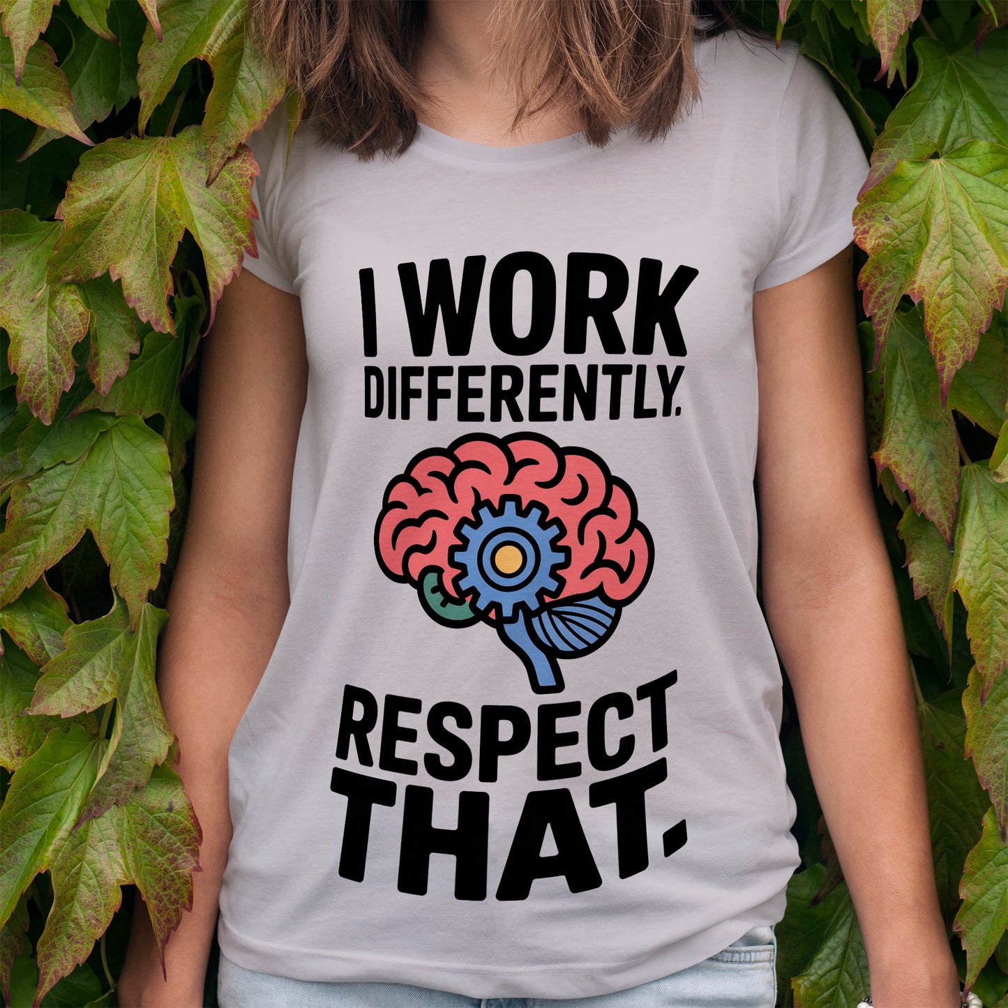 I Work Differently. Respect That. T-Shirt
