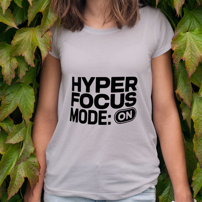 HyperFocus Mode On T-Shirt