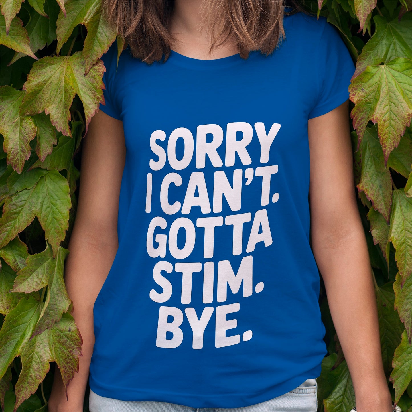 Sorry I Can't Gotta Stim T-Shirt