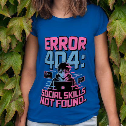 Error 404: Social Skills Not Found T-Shirt
