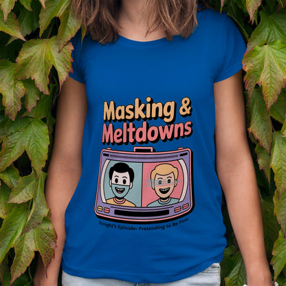Masking & Meltdowns T-Shirt