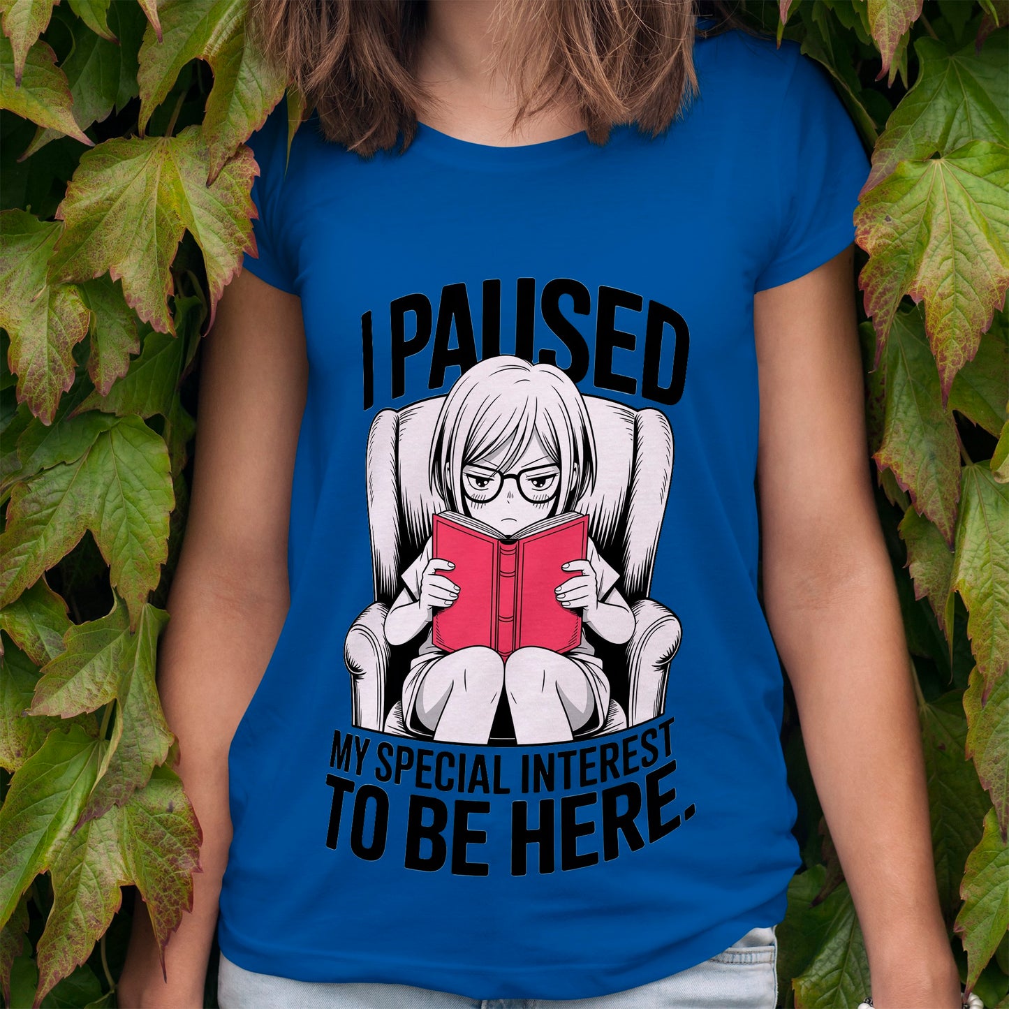 I Paused My Special Interest to Be Here Female T-Shirt