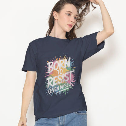 Born To Resist T-Shirt