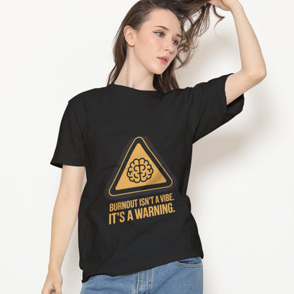 Burnout Isn't a Vibe T-Shirt