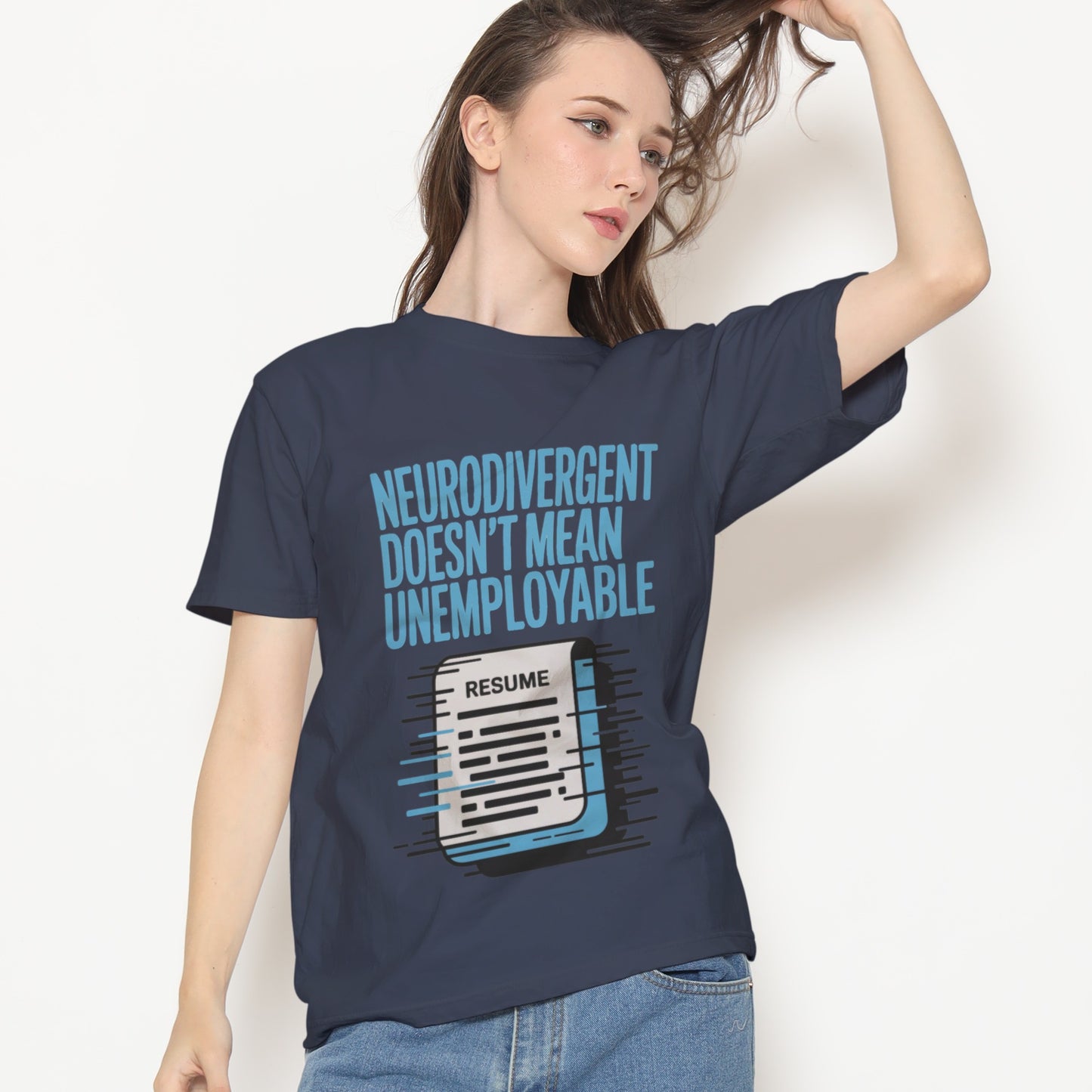 Neurodivergent Doesn't Mean Unemployable T-Shirt