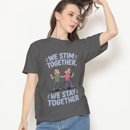 We Stim Together, We Stay Together T-Shirt
