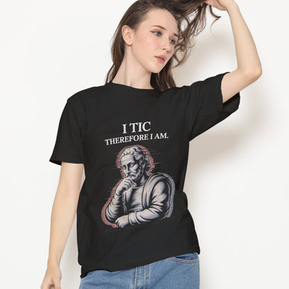 I Tic Therefore I Am T-Shirt