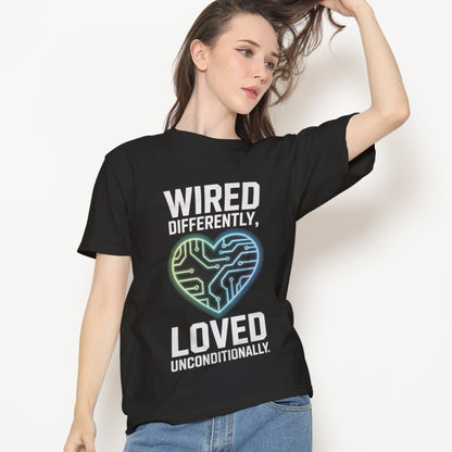 Wired Differently, Loved Unconditionally T-Shirt