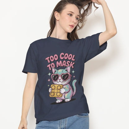 Too Cool to Mask T-Shirt