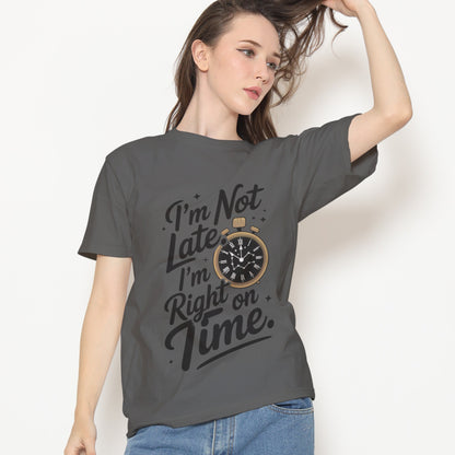 I'm Not Late T-Shirt