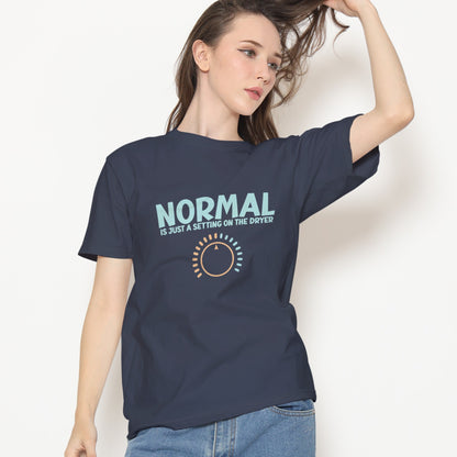 Normal is Just a Setting on the Dryer T-Shirt