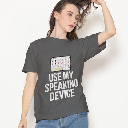 Use My Speaking Device T-Shirt