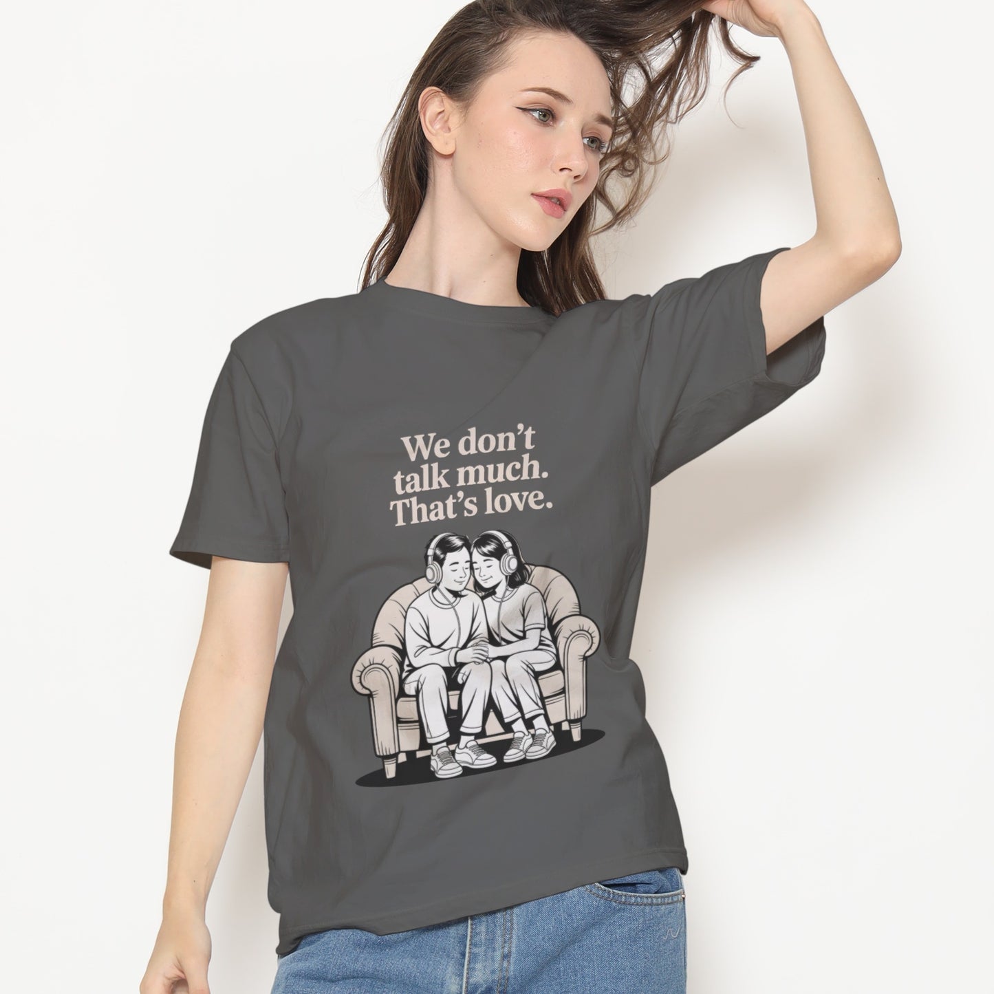We Don't Talk Much T-Shirt