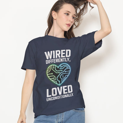 Wired Differently, Loved Unconditionally T-Shirt