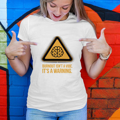Burnout Isn't a Vibe T-Shirt