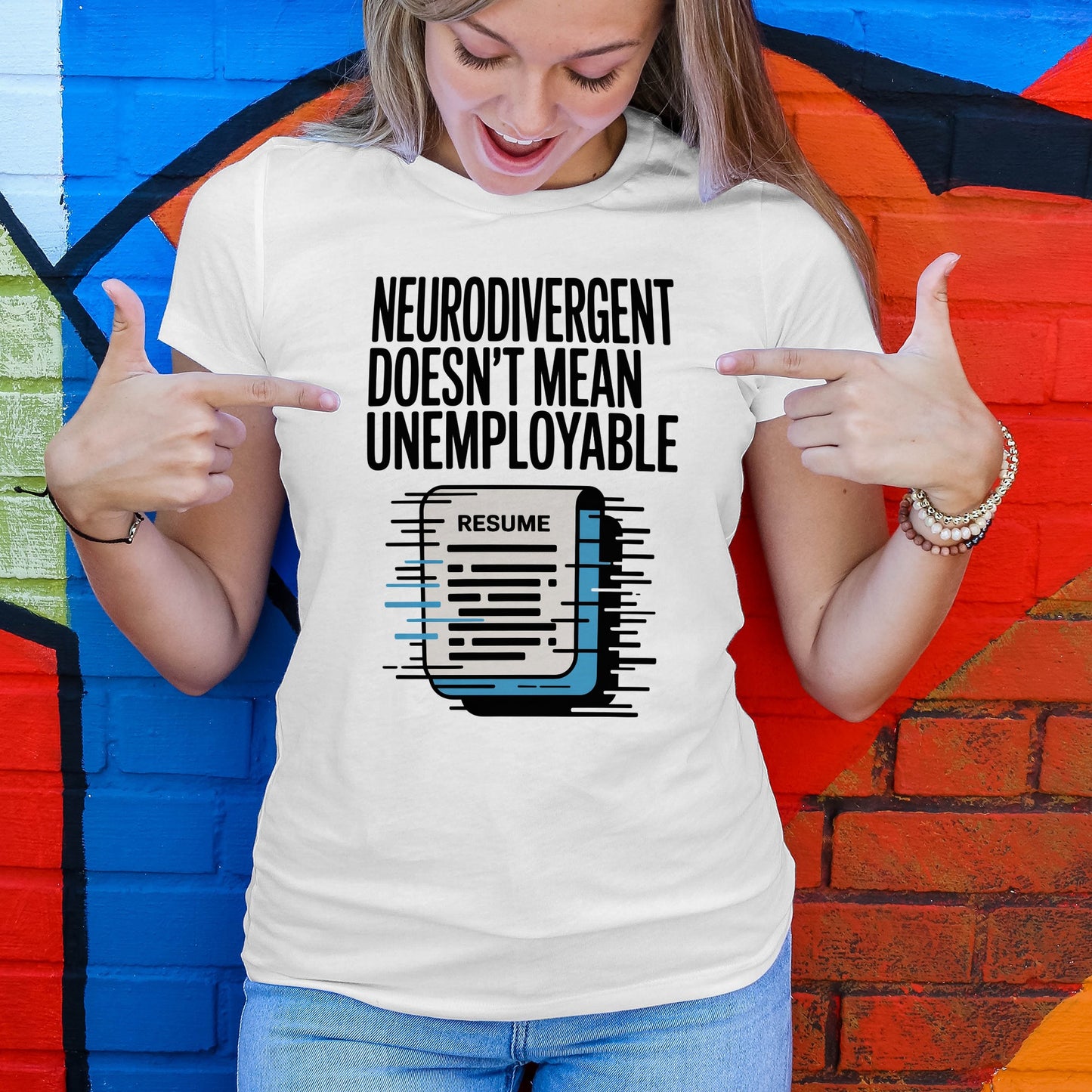 Neurodivergent Doesn't Mean Unemployable T-Shirt