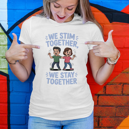 We Stim Together, We Stay Together T-Shirt