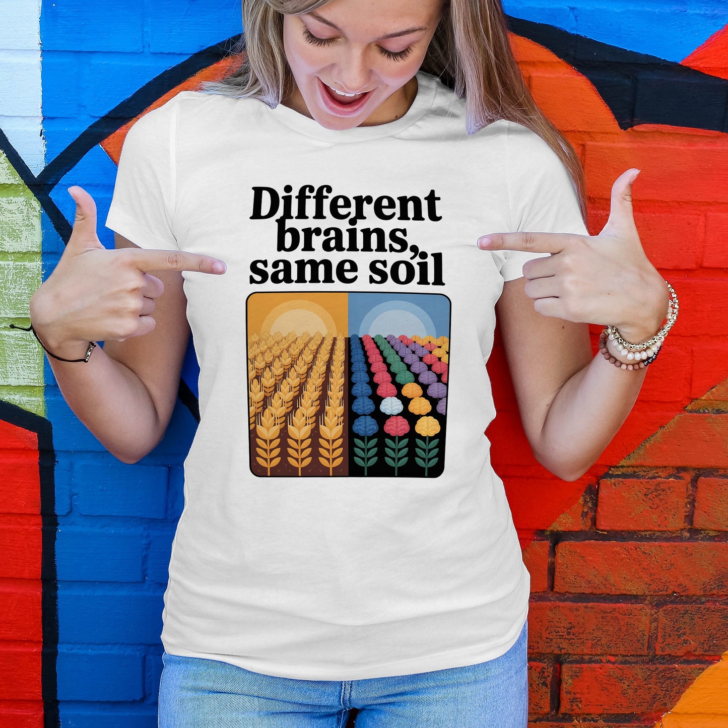 Different Brains, Same Soil T-Shirt