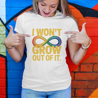 I Won't Grow Out of It T-Shirt