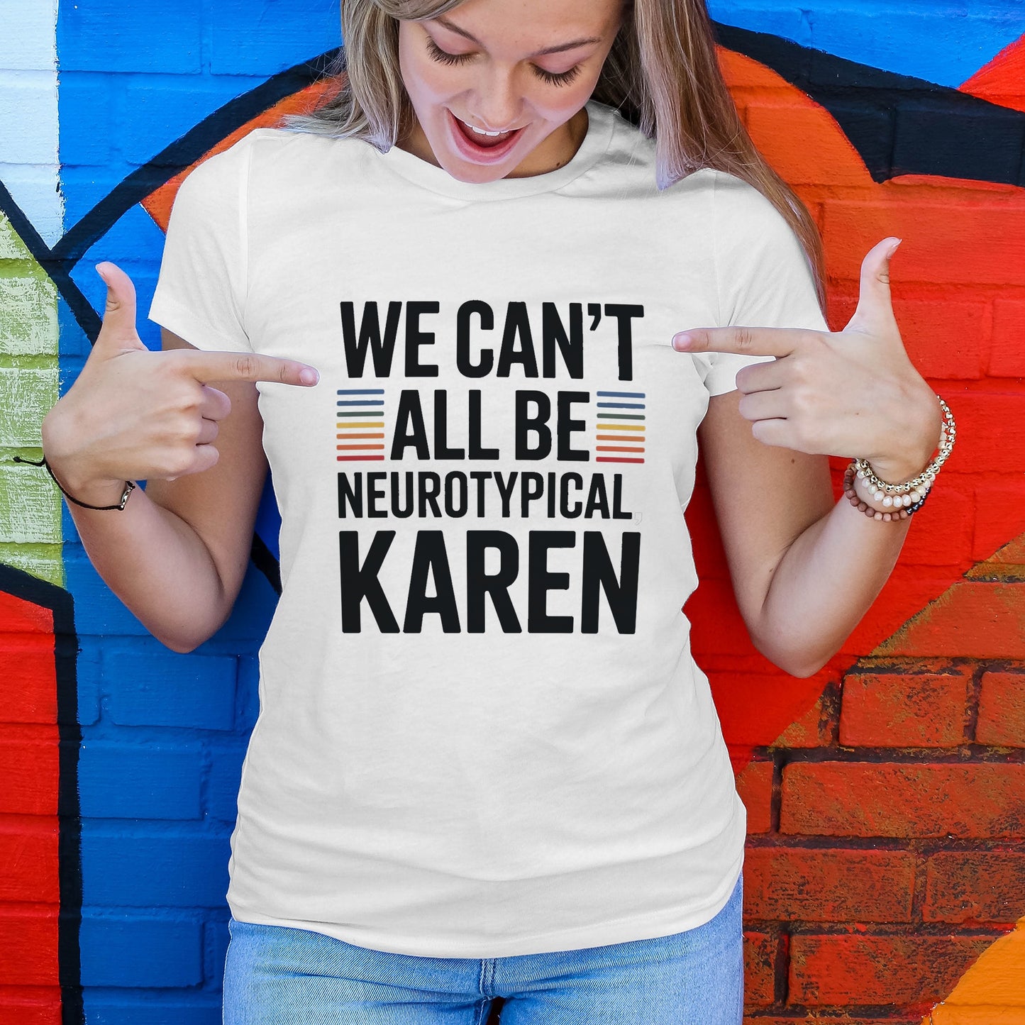 We Can't All Be Neurotypical, Karen T-Shirt