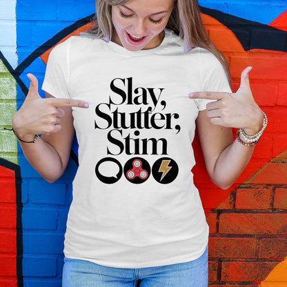 Slay, Stutter, Stim T-Shirt