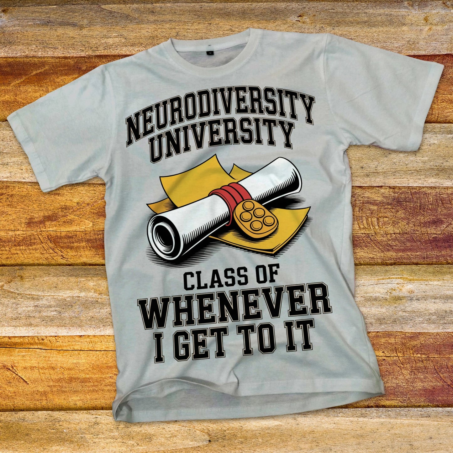 Neurodiversity University - Class of Whenever T-Shirt