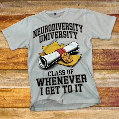 Neurodiversity University - Class of Whenever T-Shirt