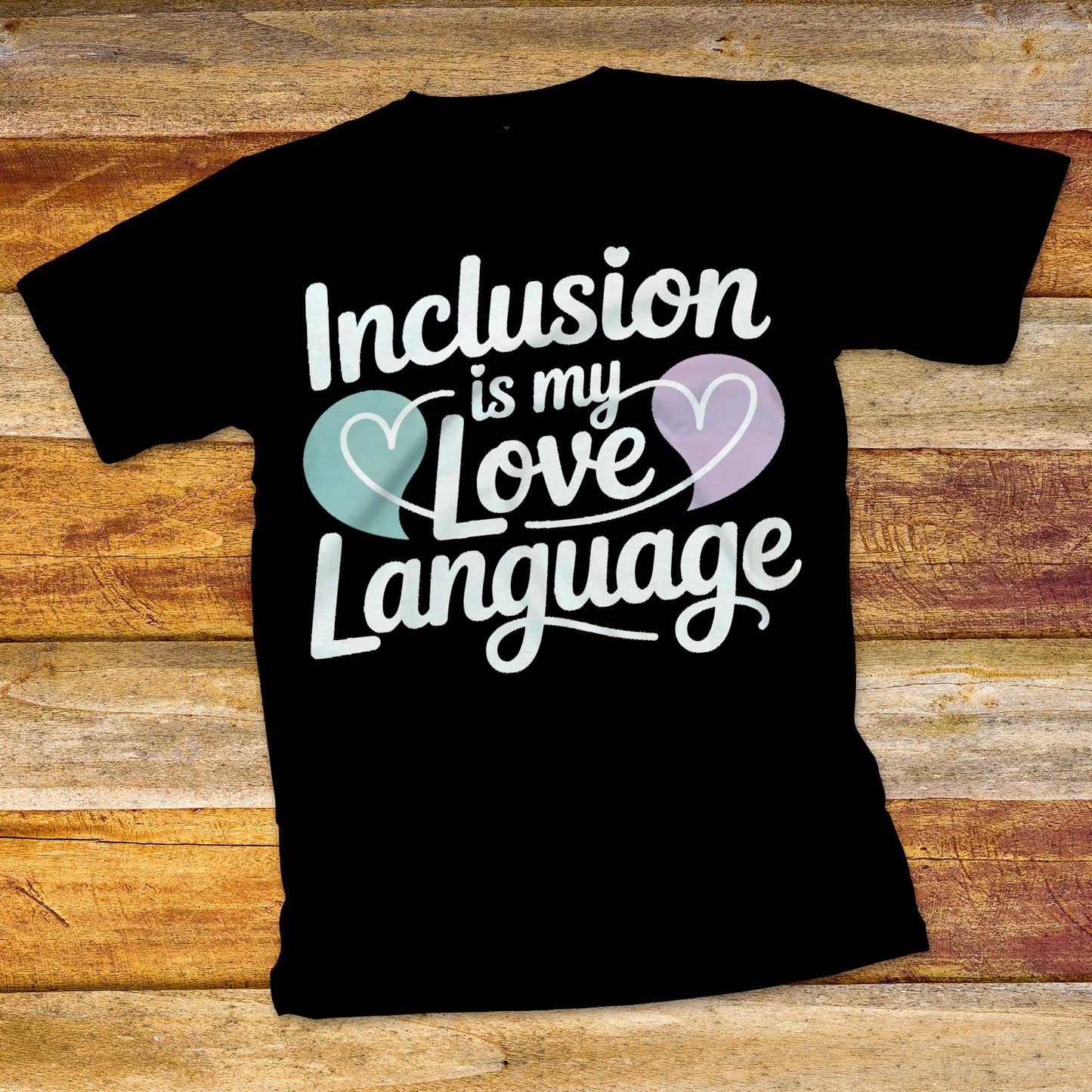 Inclusion Is My Love Language T-Shirt