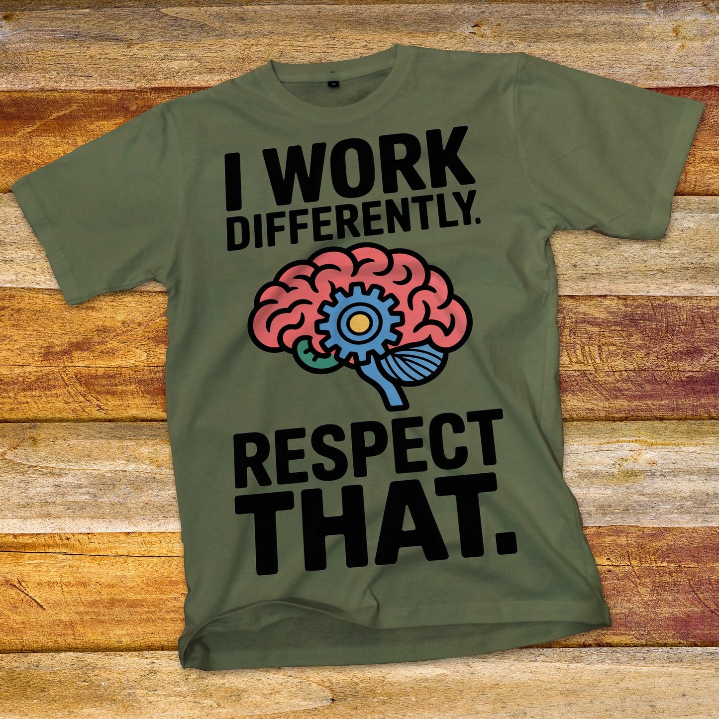 I Work Differently. Respect That. T-Shirt