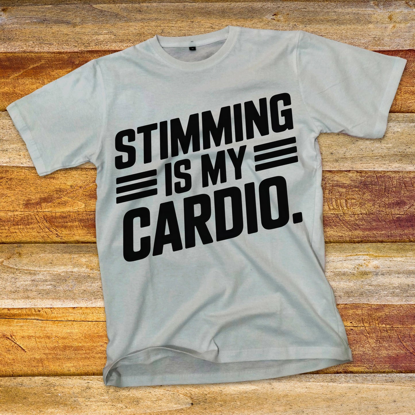 Stimming is my Cardio T-Shirt