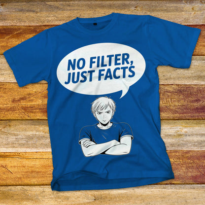 No Filter, Just Facts T-Shirt