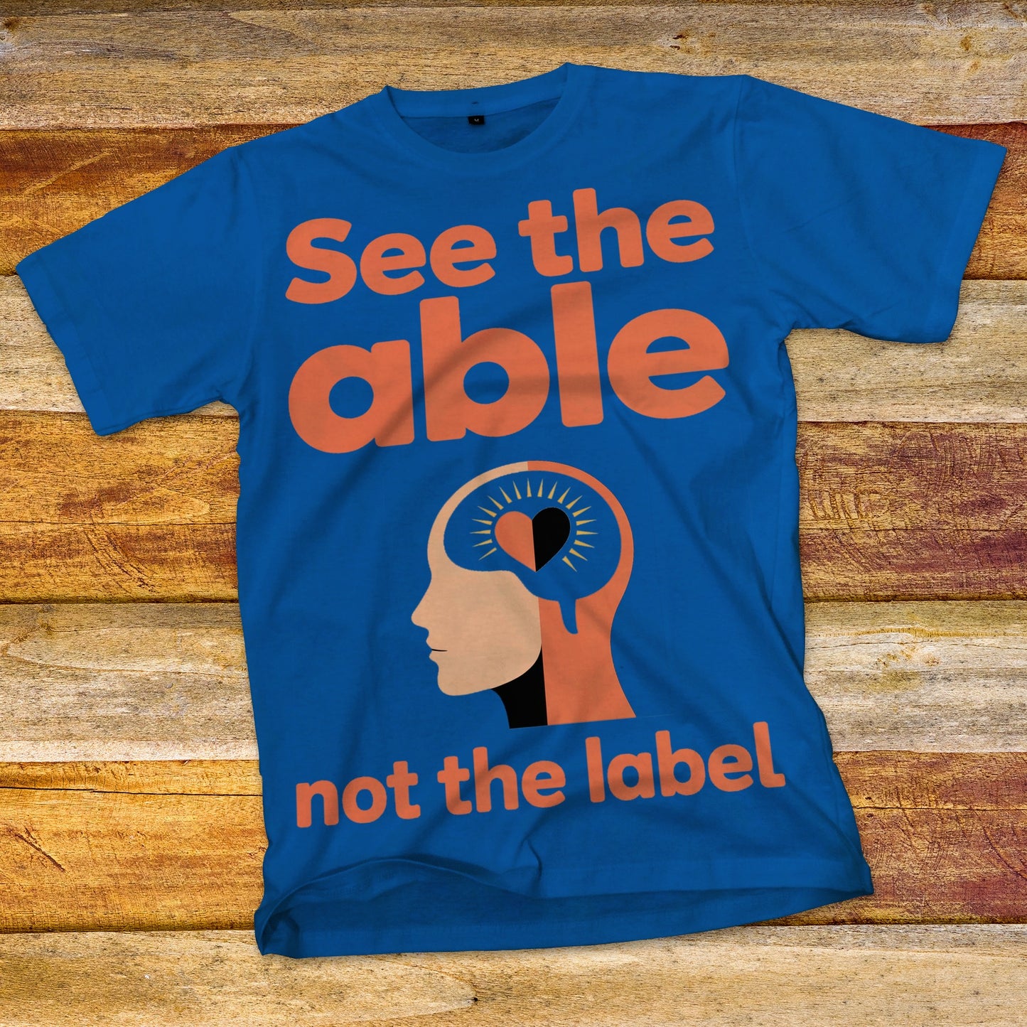 See The Able, Not The Label T-Shirt