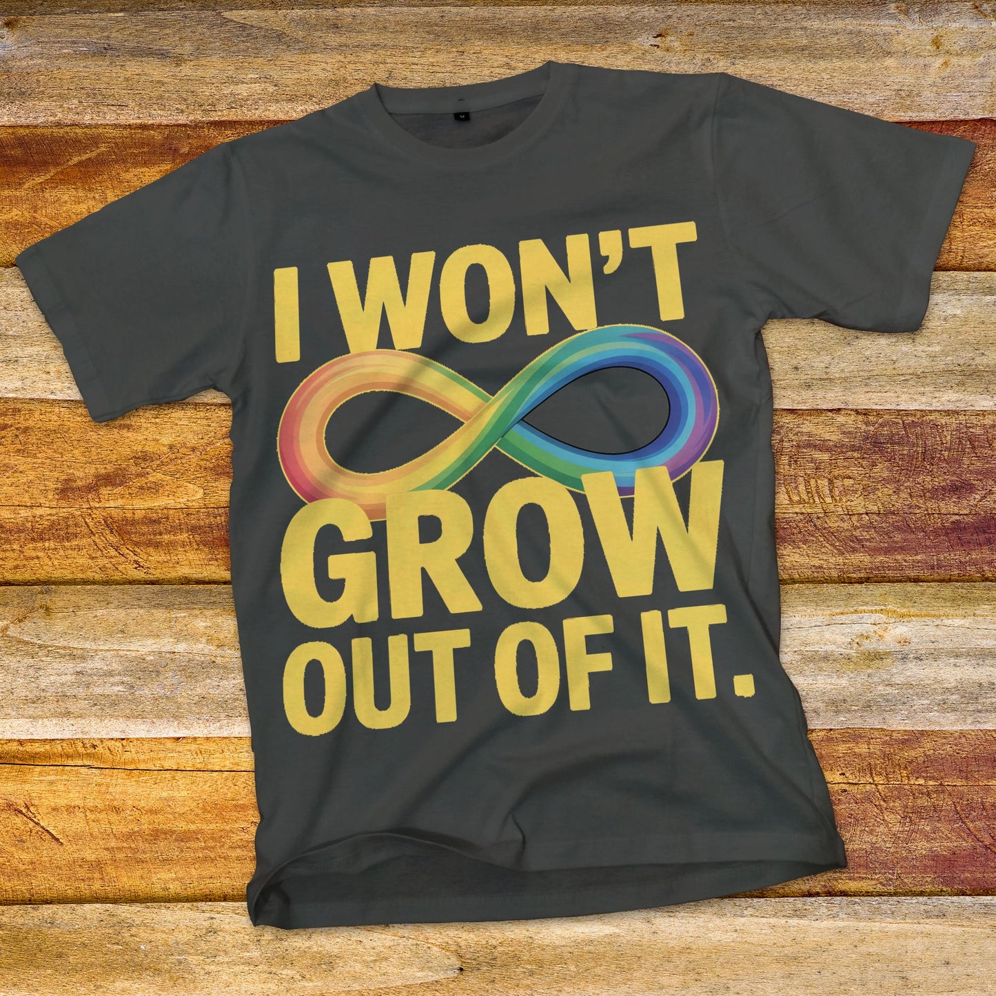I Won't Grow Out of It T-Shirt