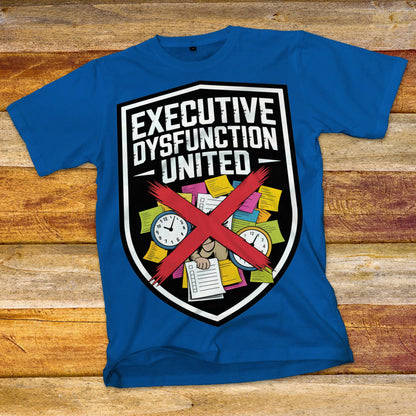 Executive Dysfunction United T-Shirt