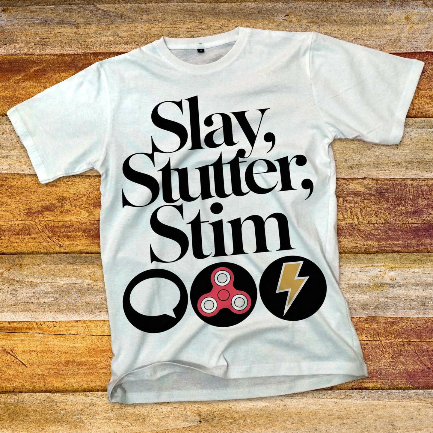 Slay, Stutter, Stim T-Shirt
