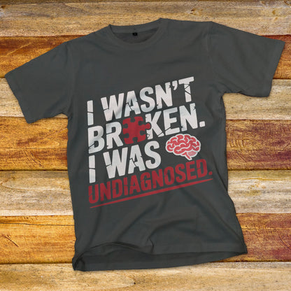 I Wasn't Broken T-Shirt