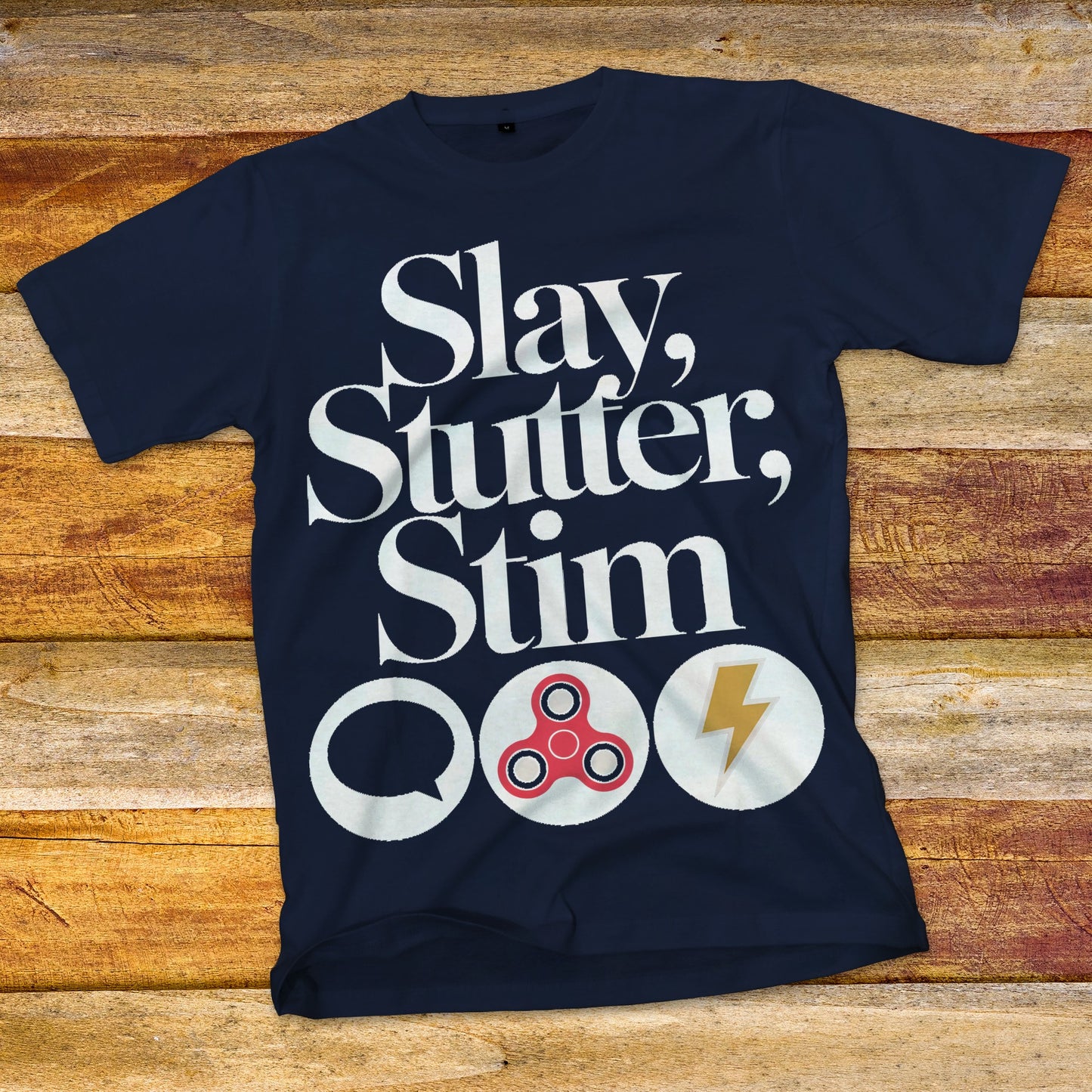 Slay, Stutter, Stim T-Shirt
