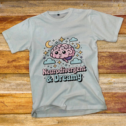Neurodivergent & Dreamy T-Shirt