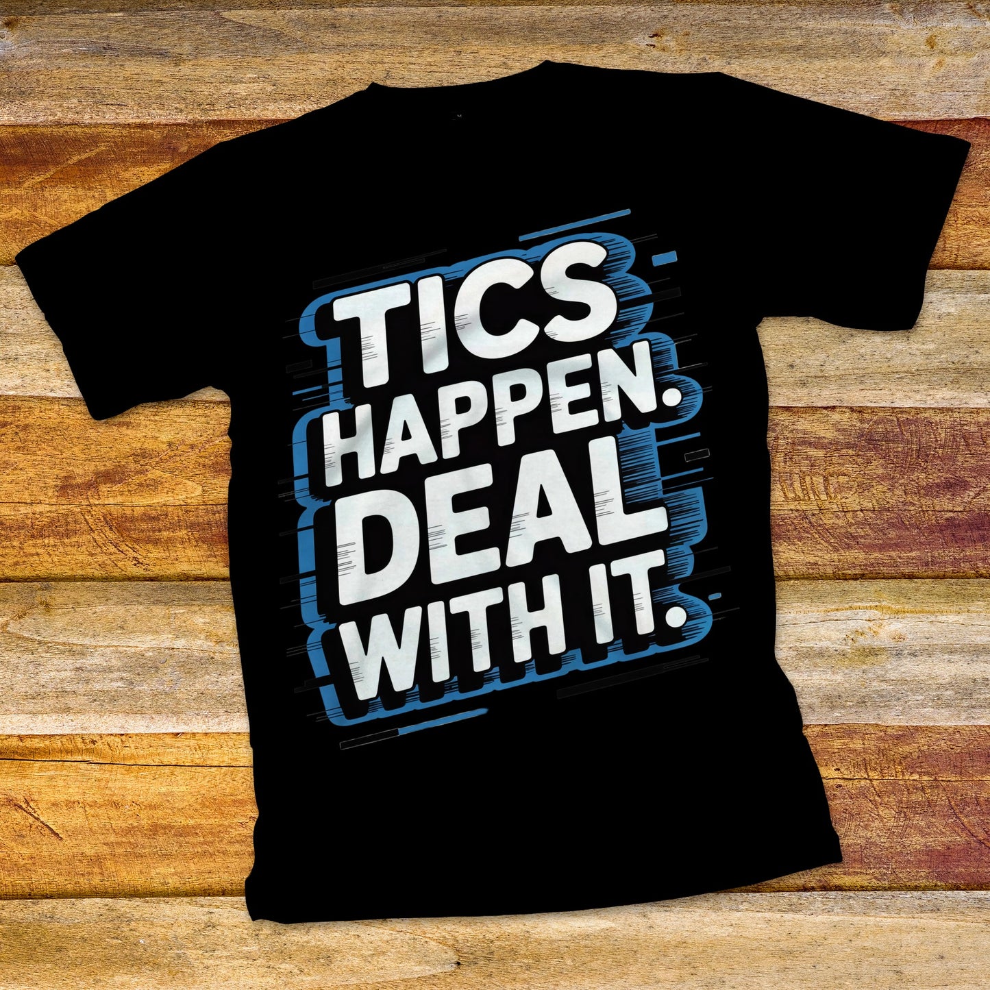 Tics Happen Deal With It T-Shirt