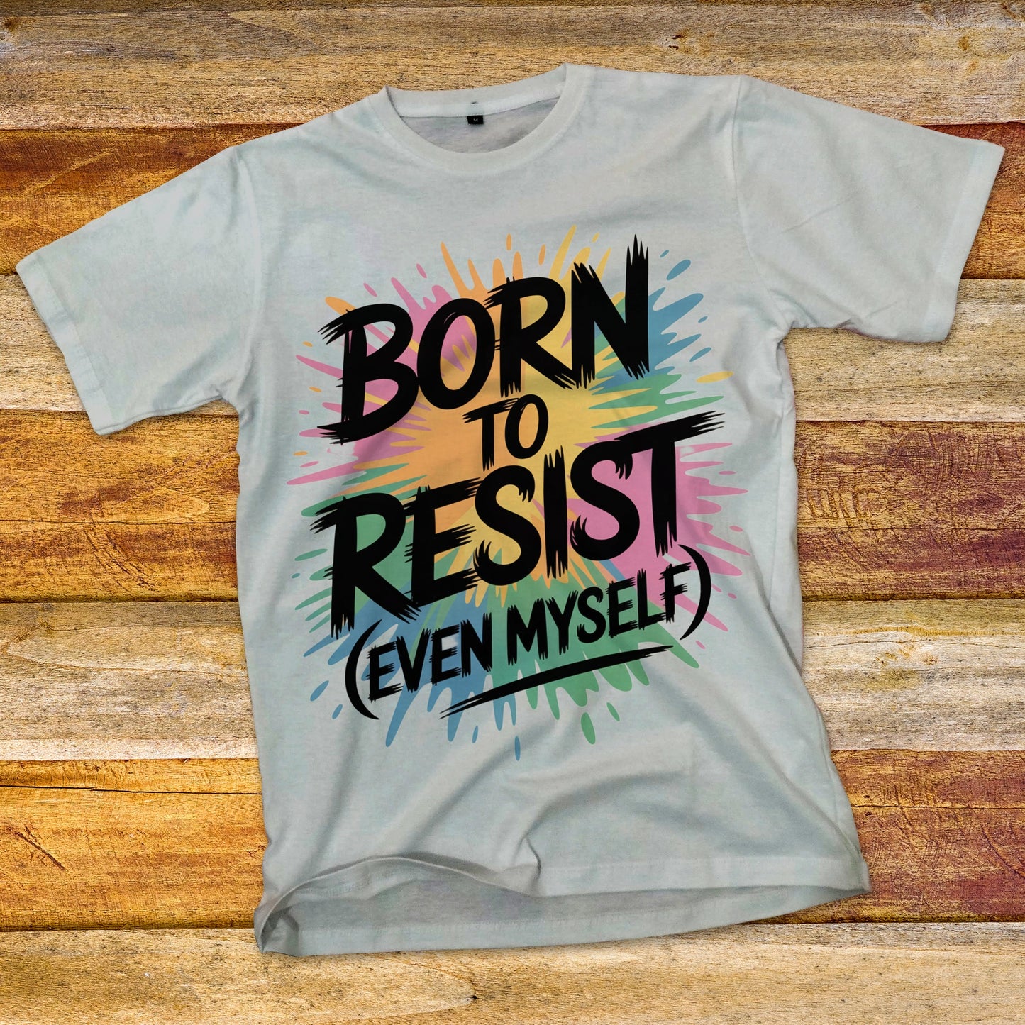 Born To Resist T-Shirt