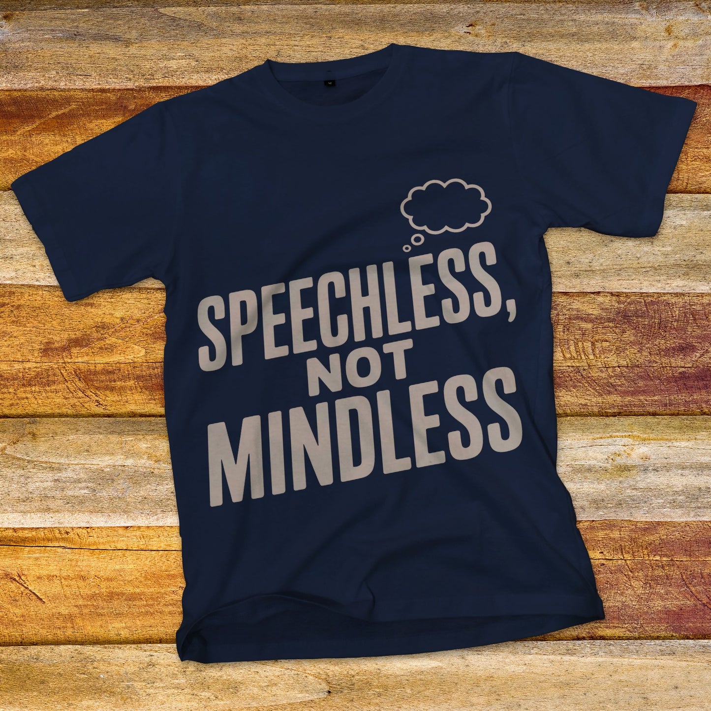 Speechless, Not Mindless T-Shirt