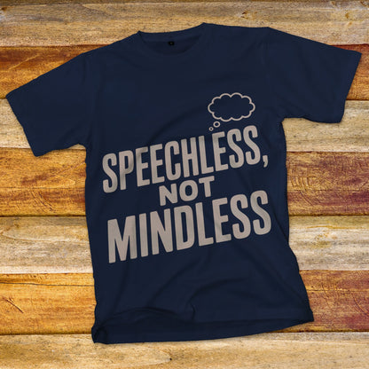 Speechless, Not Mindless T-Shirt
