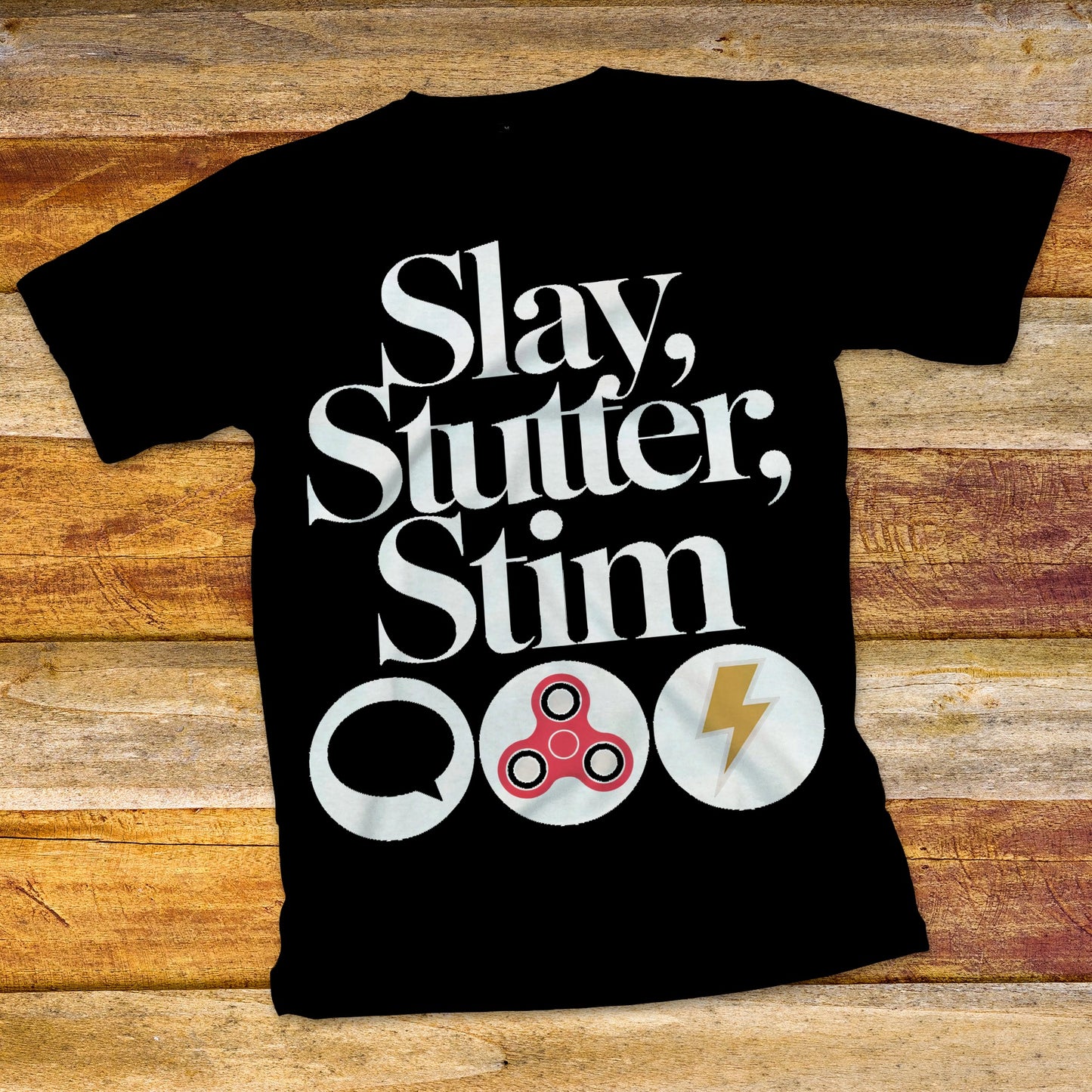 Slay, Stutter, Stim T-Shirt